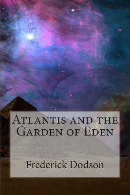 Atlantis and the Garden of Eden by Frederick Dodson