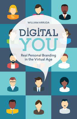 Digital You: Real Personal Branding in the Virtual Age by William Arruda