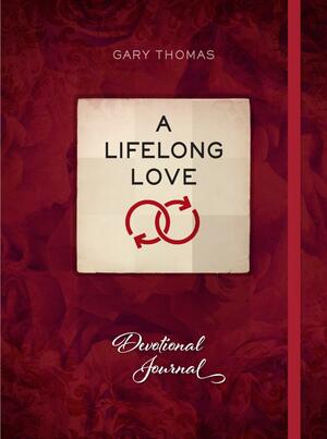 A Lifelong Love: Devotional Journal by Nathanael White, Gary L. Thomas