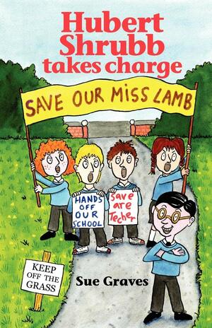 Hubert Shrubb takes charge: Save Our Miss Lamb by Sue Graves