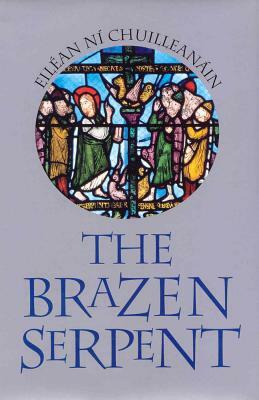 The Brazen Serpent by Eilean Ni Chuilleanain