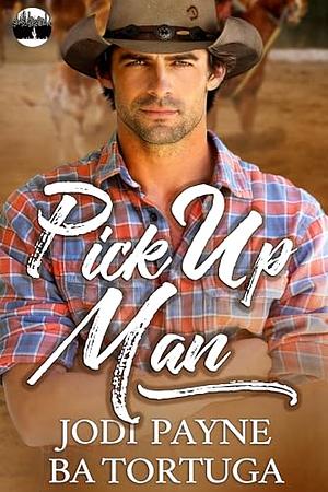 Pick Up Man by Jodi Payne, B.A. Tortuga