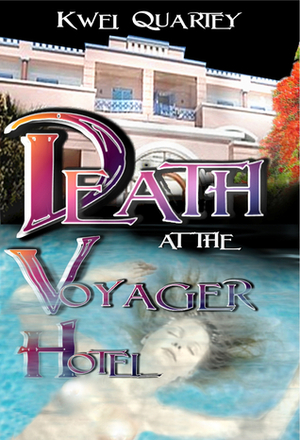 Death at the Voyager Hotel by Kwei Quartey