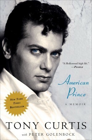American Prince: A Memoir by Peter Golenbock, Tony Curtis
