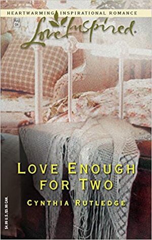 Love Enough for Two by Cynthia Rutledge