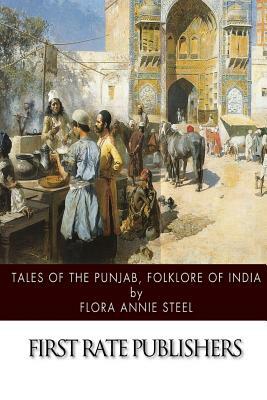 Tales of the Punjab, Folklore of India by Flora Annie Steel