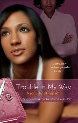 Trouble in My Way by Michelle Stimpson