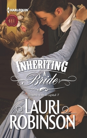 Inheriting a Bride by Lauri Robinson