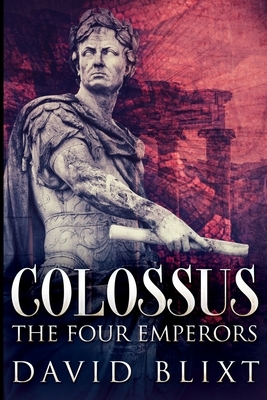 The Four Emperors (Colossus Book 2) by David Blixt