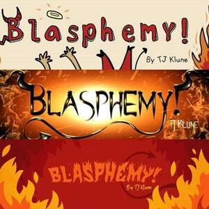 Blasphemy! by TJ Klune
