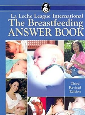 The Breastfeeding Answer Book by Nancy Mohrbacher, Julie Stock, La Leche League International
