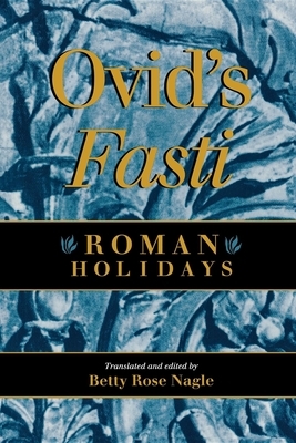 Ovid's Fasti: Roman Holidays by Ovid