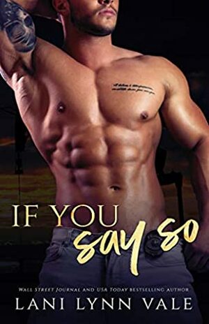 If You Say So by Lani Lynn Vale