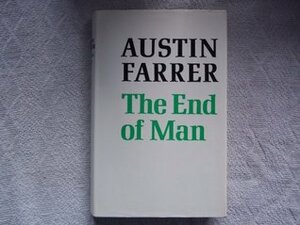 The End of Man by Austin Farrer