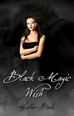 Black Magic Wish (The Horror Diaries, #20) by Heather Beck