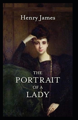 The Portrait of a Lady Illustrated by Henry James