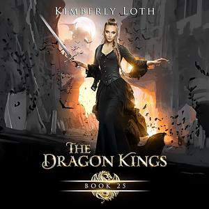 The Dragon Kings Book 25 by Kimberly Loth