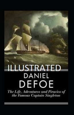 The Life, Adventures & Piracies of the Famous Captain Singleton Illustrated by Daniel Defoe