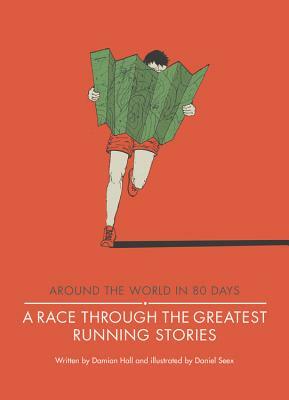 A Race Through the Greatest Running Stories by Damian Hall