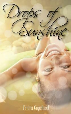 Drops of Sunshine by Tricia Copeland