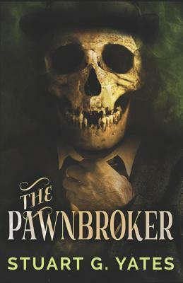 The Pawnbroker by Stuart G. Yates