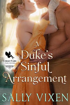 A Duke's Sinful Arrangement  by Sally Vixen