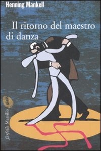 Il ritorno del maestro di danza by Henning Mankell, Giorgio Puleo