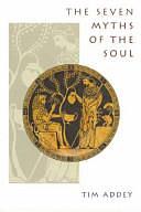 The Seven Myths of the Soul by Tim Addey