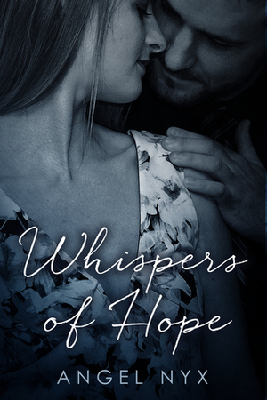 Whispers of Hope by Angel Nyx