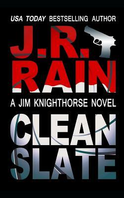 Clean Slate by J.R. Rain