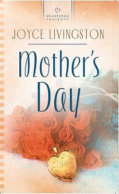 Mother's Day by Joyce Livingston