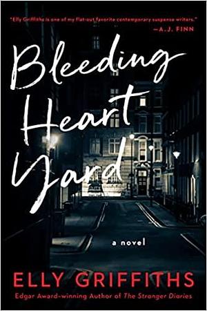 Bleeding Heart Yard by Elly Griffiths