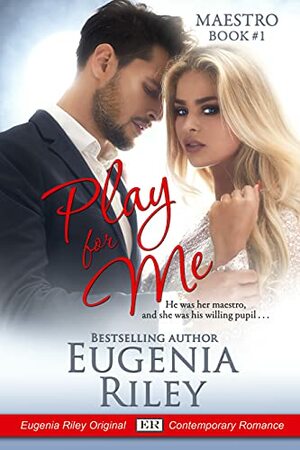 Play for Me by Eugenia Riley