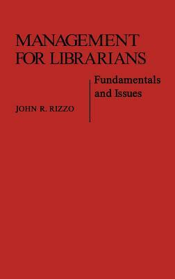 Management for Librarians: Fundamentals and Issues by John Rizzo