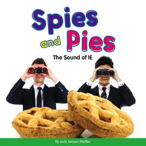 Spies and Pies: The Sound of Ie by Jody Jensen Shaffer
