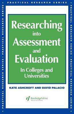 Researching into Assessment & Evaluation by Kate Ashcroft, David Palacio