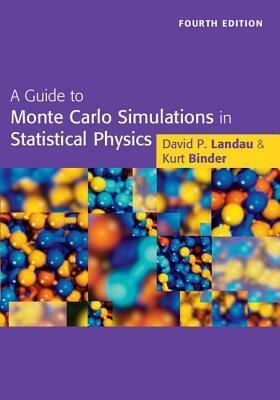 A Guide to Monte Carlo Simulations in Statistical Physics by David Landau, Kurt Binder