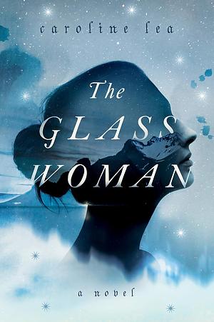 The Glass Woman by Caroline Lea