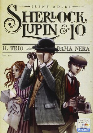 Il trio della Dama Nera by Irene M. Adler, Alessandro Gatti, Pierdomenico Baccalario