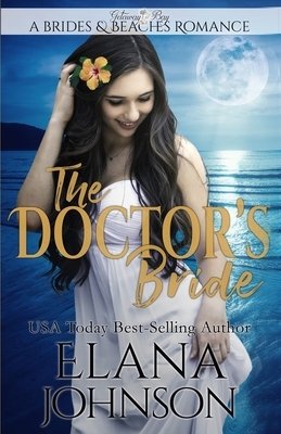 The Doctor's Bride: Clean Beach Romance in Getaway Bay by Elana Johnson, Bonnie R. Paulson, Getaway Bay