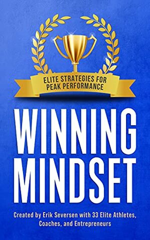 Winning Mindset: Elite Strategies for Peak Performance by Jan Carpenter, Alhaji Abubakar, Jason Brader, Tania Adams, Bryan Sauder, Jody kennett, Liam Donnelly, Corina Zanner-Entwistle, Gavin Ingham, Nick Holton, Jennifer Stirrup, Kirsten Jones, Vallerie Skelly, Robin Goldsbro, Julia Arndt, Susan Hobson, Sam Fielding, Kerry Fisher, Serra Tumay, Luke Jensen, Molly Connolly, Alaina Schwartz, Sven Gade, Richard Husseiny, Rose Cartolari, Tim Mann, Kristie Kennedy, David Motto, Erik Seversen, Natalia S. Seybold, Steven Nathenson, Dirk Downing, Anastasia Pavlatou, Karen Machuca