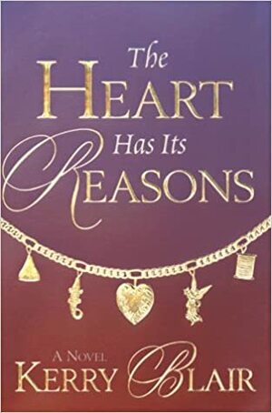 The Heart Has Its Reasons by Kerry Blair