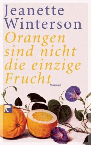 Orangen sind nicht die einzige Frucht by Brigitte Walitzek, Jeanette Winterson