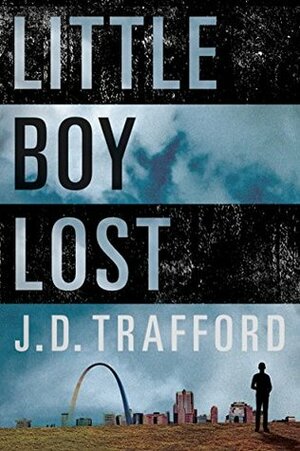 Little Boy Lost by J.D. Trafford