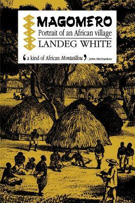 Magomero: Portrait of an African Village by Landeg White