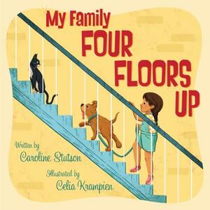 My Family Four Floors Up by Caroline Stutson