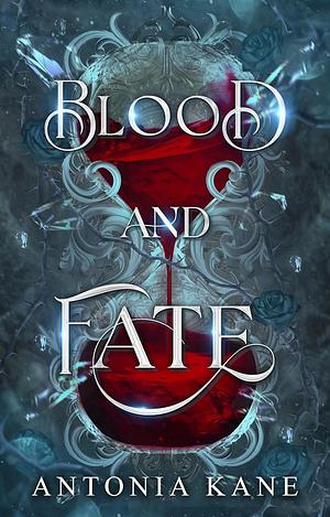 Blood and Fate by Antonia Kane