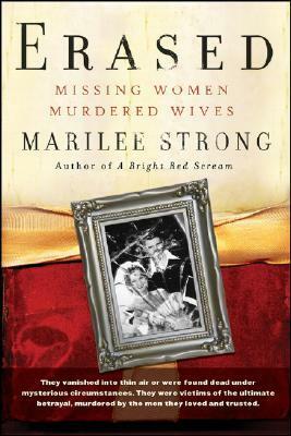 Erased: Missing Women, Murdered Wives by Marilee Strong