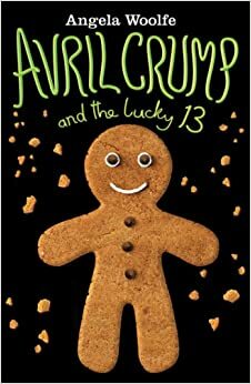 Avril Crump and the Lucky 13 by Angela Woolfe