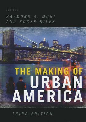 Making of Urban America by Raymond A. Mohl
